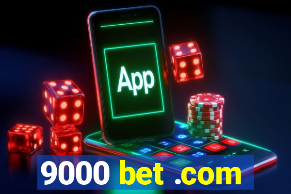 9000 bet .com